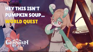 Hey this isn’t pumpkin soup… World Quest  Genshin Impact [upl. by Stratton]