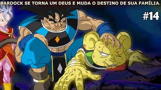 EP14 BARDOCK SE TORNA UM DEUS E MUDA O DESTINO DE SUA FAMÍLIA [upl. by Tobi283]