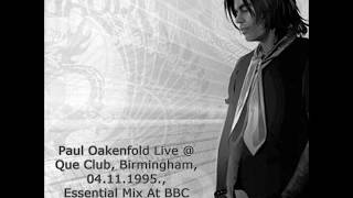 Paul Oakenfold Live At Que Club Birmingham 04111995 Essential Mix At BBC Radio 1 [upl. by Phillida12]