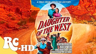 Daughter Of The West  Full Classic Movie In HD  AmericanWestern Drama  Martha Vickers [upl. by Hsreh980]