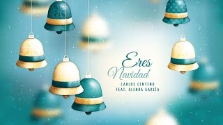 ERES NAVIDAD  CARLOS CENTENO Feat GLENDA GARCIA [upl. by Kline826]