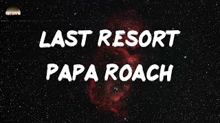 Papa Roach  Last Resort Lyrics [upl. by Annala]