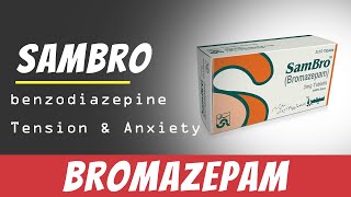 Bromazepam Sambro How to use Dosage Side Effects amp Brands Treat Anxiety amp Tension [upl. by Zawde]