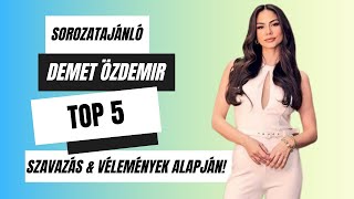 Top 5 Demet Özdemir sorozat I Török sorozatok [upl. by Brunhilde249]