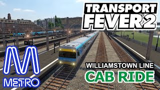 TRANSPORT FEVER 2  Melbourne Metro  Williamstown Line Cab Ride [upl. by Ennaeilsel252]