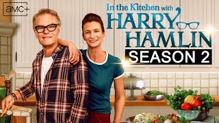 Is In the Kitchen with Harry Hamlin Season 2 Renewed by AMC [upl. by Attenwahs]