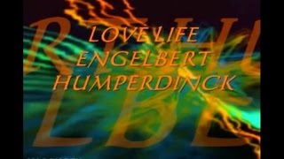 LOVE LIFE  ENGELBERT HUMPERDINCK [upl. by Koziel]