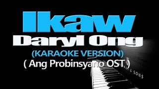 IKAW  Daryl Ong KARAOKE VERSION FPJs Ang Probinsyano OST [upl. by Sartin851]