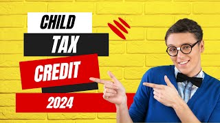 CHILD TAX CREDIT 2024 [upl. by Mayyahk692]