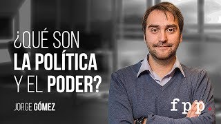 ¿Qué es la política y el poder  Jorge Gómez [upl. by Ahsaercal]