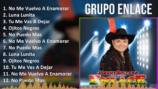 Grupo Enlace 2024 MIX Las Mejores Canciones  No Me Vuelvo A Enamorar Luna Lunita Tu Me Vas A [upl. by Phyllida]