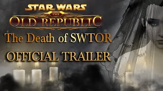 The Death of SWTOR  Official Teaser Trailer [upl. by Enialehs575]