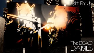 The Dead Daisies  Light Em Up Music Video [upl. by Eenel]