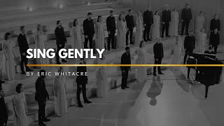 Sing Gently Eric Whitacre  VOCES CORDIS [upl. by Simons]