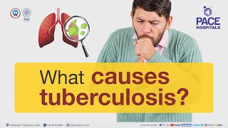 What are the causes of Tuberculosis TB  PACE Hospitals short tuberculosis [upl. by Norahc335]