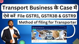 How to file GSTR1  GSTR3b and GSTR9 Annual Return For Transport Business  Gst Return filing [upl. by Pelagia514]