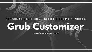 Grub customizer ðŸ‘€  Personalizalo corrigelo de forma SENCILLA [upl. by Singleton]