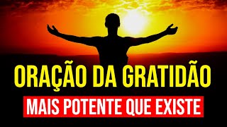 ORAÇÃO DA GRATIDÃO A DEUS MAIS POTENTE QUE EXISTE PARA OUVIR DORMINDO [upl. by Abshier]