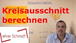 Kreis  Kreisausschnitt  Kreisbogen berechnen  Geometrie  Mathematik  Lehrerschmidt [upl. by Atinob]