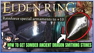 Elden Ring  Early Somber Ancient Dragon Smithing Stone Location Guide  Fast 10 Special Weapons [upl. by Farwell]