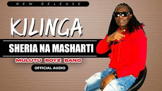 Kilinga Mulutu Boyz  Sheria Na Masharti Official Audio [upl. by Ahseinod]