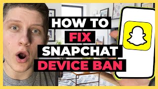 How to Fix Snapchat Device Ban 2023  What I Did [upl. by Ydnic]