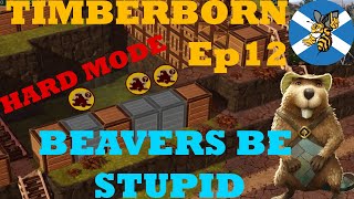 Beavers Be Stupid Timberborn UPDATE 5 Hard Mode Ep12 [upl. by Halimaj]