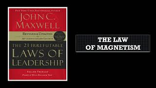 The 21 Irrefutable Laws of Leadership The Law of Magnetism [upl. by Fryd243]