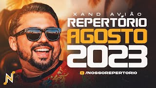 XAND AVIÃO  AGOSTO 2023  10 MÚSICAS NOVAS REPERTÓRIO ATUALIZADO FORRÓ PRA PAREDÃO [upl. by Trofmoc]