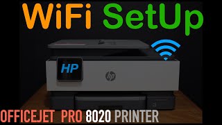 HP OfficeJet Pro 8020 SetUp Unboxing Wireless SetUp Install Setup Ink Load Paper amp Alignment [upl. by Ciel]