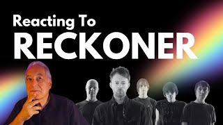 Reacting to Reckoner  Radiohead [upl. by Hillyer]