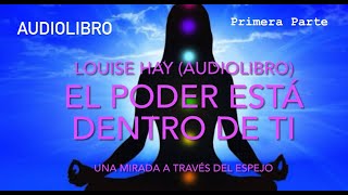 El Poder esta dentro de Ti Audiolibro Primera Parte elpoderestaenti louisehay audiolibros [upl. by Thedric]