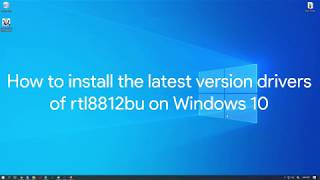 How to install the latest version drivers of rtl8812bu on Windows 10 [upl. by Annaeed]