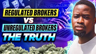 Regulated Vs Unregulated Forex Brokers THE TRUTH [upl. by Leva]