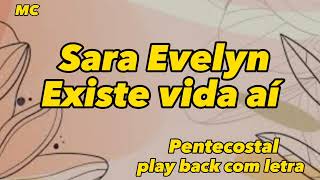 Sara Evelyn  Existe vida aí  playback com letra 2 tons abaixo [upl. by Remat]