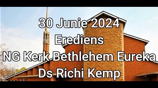 30 Junie 2024 Erediens NG Kerk Bethlehem Eureka Ds Richi Kemp [upl. by Nywrad]