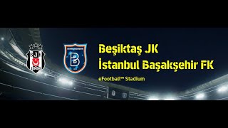 BEŞİKTAŞ JK  İSTANBUL BAŞAKŞEHİR Maç Kayıtları  PES 2024  İNANILMAZ MAÇ  KRİTİK DERBİ [upl. by Vacla786]