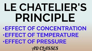 Le Chateliers Principle  Effect of concectration  Pressure amp Temperature on Equilibrium [upl. by Poler]