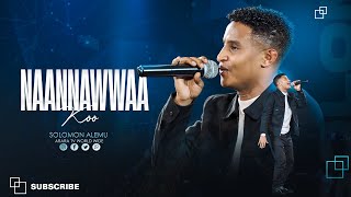 NAANNAWWAAKOO  SOLOMON ALEMU  2017 New Afaan Oromo Live Worship [upl. by Kered328]