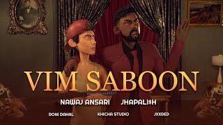 Nawaj Ansari  Vim Saboon ft JhapaliH Official Music Video [upl. by Quackenbush]