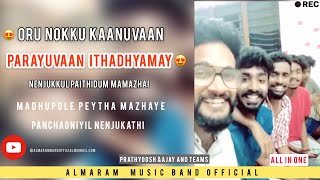 Parayuvan ithadyamay😍 Panchagniyil nenjukathi  oru noku kanuvan ALMARAM MUSIC BAND OFFICIAL [upl. by Squire]