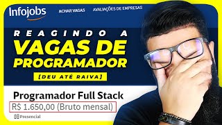 REAGINDO A VAGAS DE EMPREGO PARA PROGRAMADOR 😩 [upl. by Annoyi]