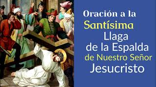 Oracion a las llagas de Cristo  la Santísima Llaga de la espalda de Nuestro Señor Jesucristo [upl. by Bo]