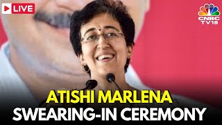 Atishi Oath Ceremony LIVE Atishi Marlena Takes Oath As Delhi CM  Delhi News  AAP  N18L [upl. by Nnaycart938]