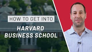 How to Get Into Harvard Business School  HBS Application Tips [upl. by Hoffman]