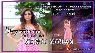 NEETI MOHANLIVESTAY WITH ME OST KPOP CONCERTKOREAINDIA 50 YEAR OF DIPLOMATIC RELATIONS kcci [upl. by Byrle841]