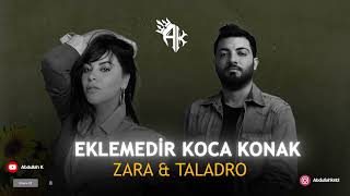 Zara amp Taladro  Eklemedir Koca KonakMİX [upl. by Notnerb122]