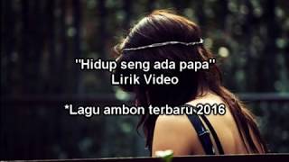 Lagu ambon sedih terbaru 2018 quotHidup seng ada papa [upl. by Lahey]