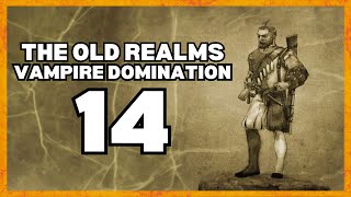 VAMPIRE DOMINATION  THE OLD REALMS 14 Bannerlord Mod Gameplay [upl. by Enaira943]