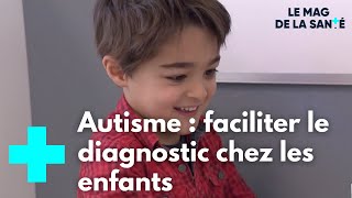 Une plateforme pour mieux dépister lautisme chez les enfants  Le Magazine de la Santé [upl. by Eylrahc]